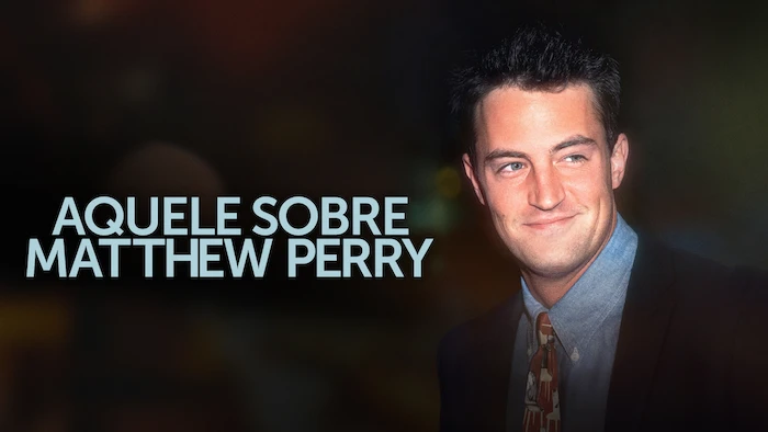 Aquele Sobre Matthew Perry