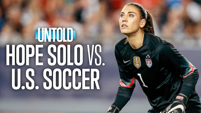 Untold: Hope Solo vs. U.S. Soccer