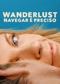 Wanderlust - Navegar é Preciso