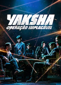 Yaksha: Operação Implacável