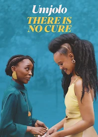 Umjolo: There is No Cure