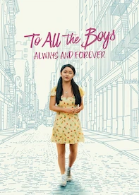 To All The Boys: Always And Forever